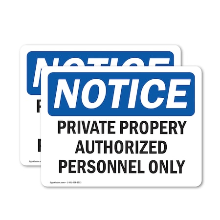 Signmission Private Property Authorized Personnel Only OSHA Notice Sign, Vinyl Decal, 10in W x 7in L, 2PK OS-2PACK-NS-D-710-L-17826